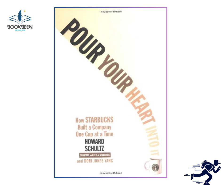 Pour Your Heart Into It: by Howard Schultz (Author)