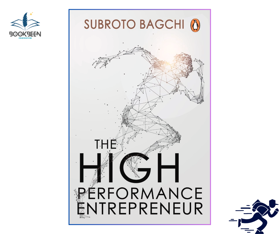 The High-Performance Entrepreneur: by SUBROTO BAGCHI