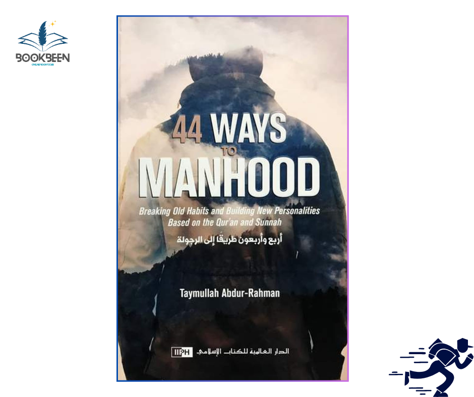 44 Ways to Manhood: by Taymullah Abdur-Rahman (Author)