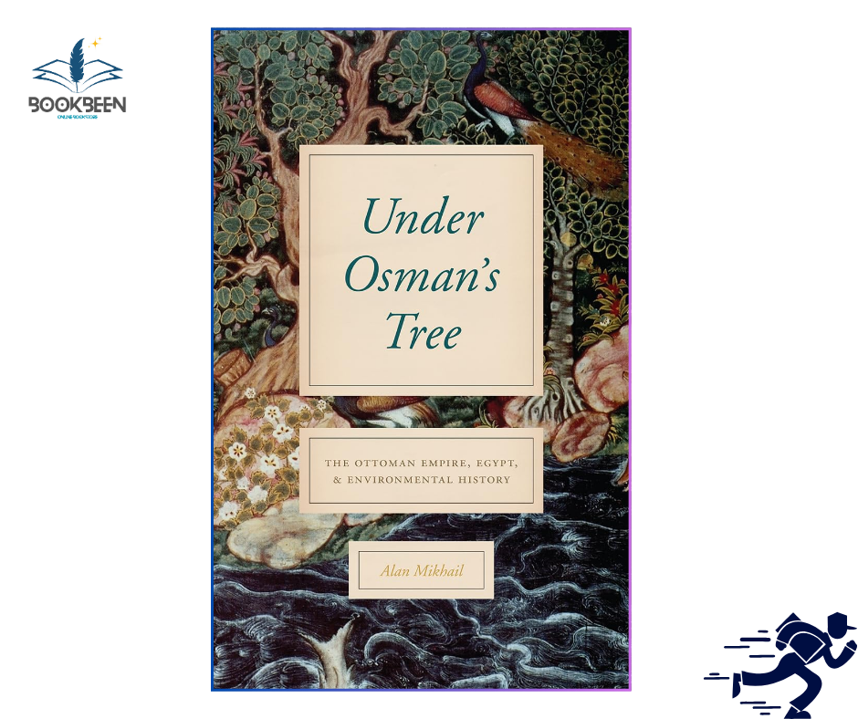 Under Osman's Tree: by Alan Mikhail (Author)