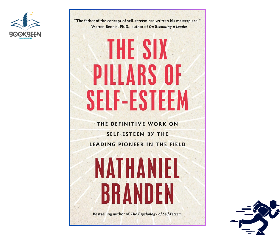 The Six Pillars of Self-Esteem: by Nathaniel Branden (Author)