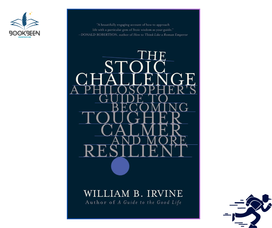The Stoic Challenge:by William B. Irvine (Author)