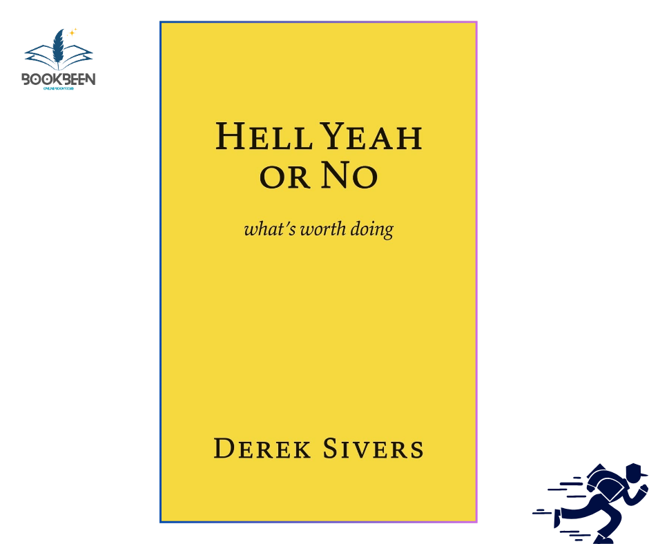 Hell Yeah or No: by Derek Sivers (Author)
