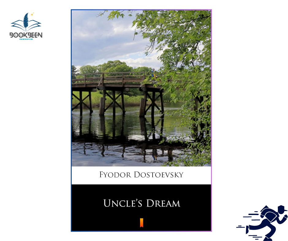 Uncle's Dream by Fyodor Mikhailovich Dostoevsky (Author)