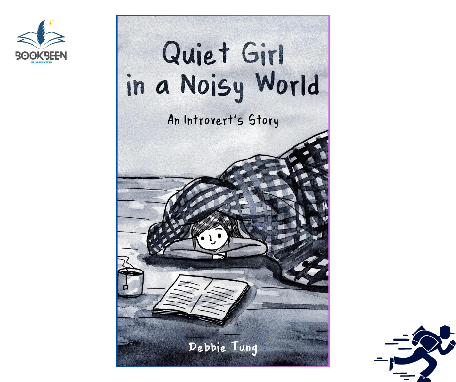 Quiet Girl in a Noisy World: by Debbie Tung (Author)