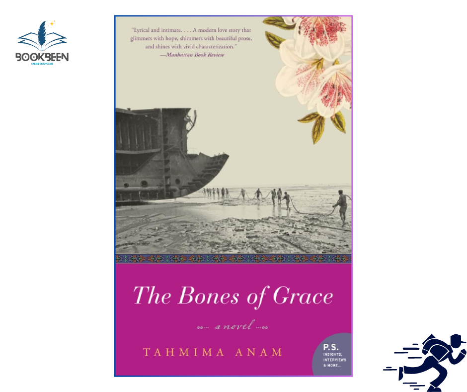 Bones of Grace, The by Tahmima Anam (Author)
