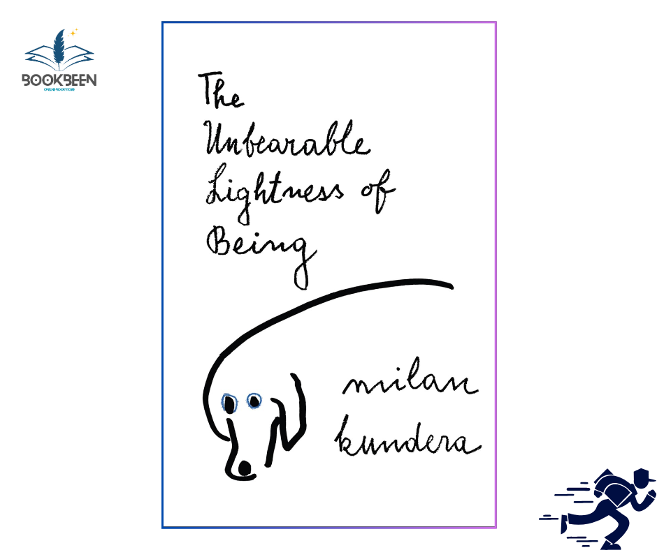 The Unbearable Lightness of Being: by Milan Kundera (Author)