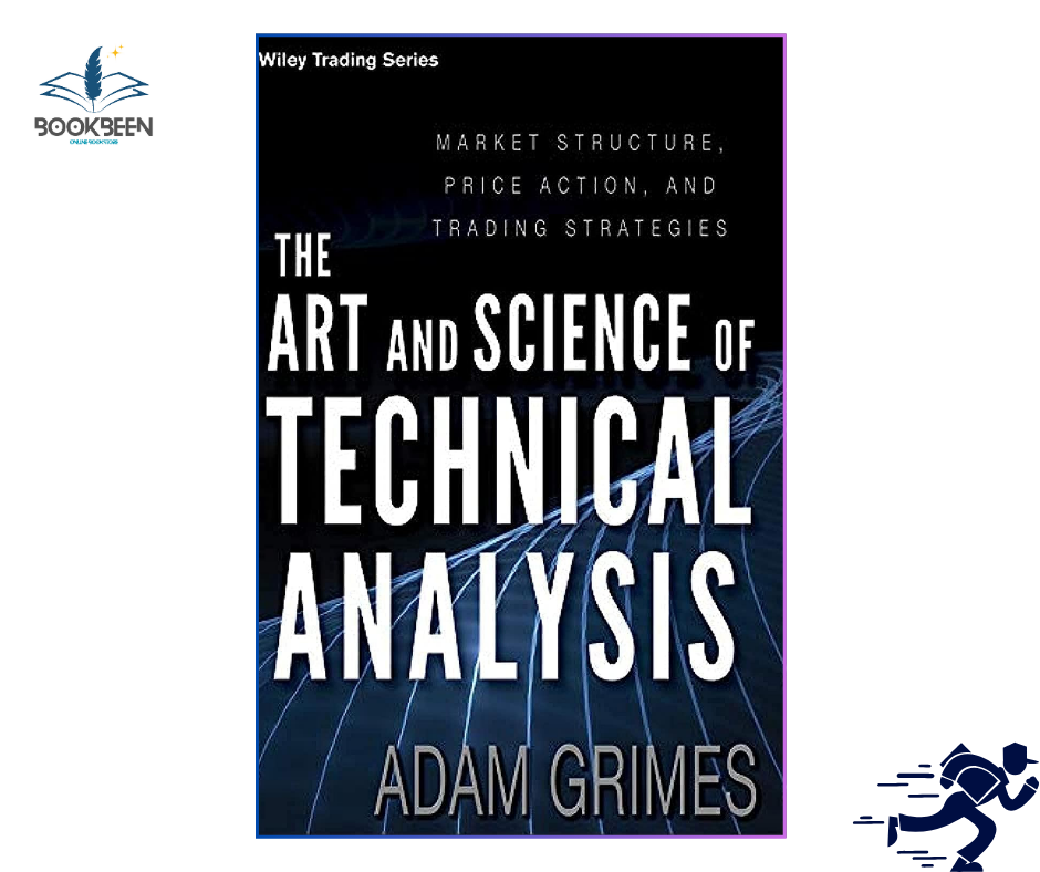 The Art and Science of Technical Analysis by Adam Grimes (Author)