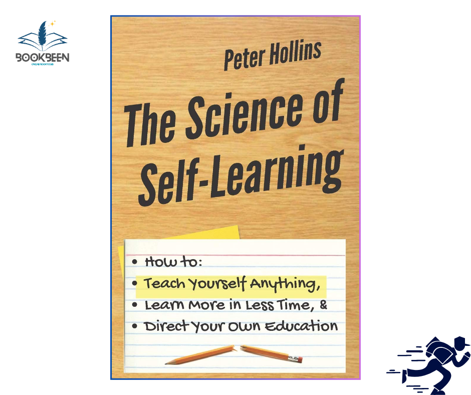 The Science of Self-Learning: by Peter Hollins (Author)
