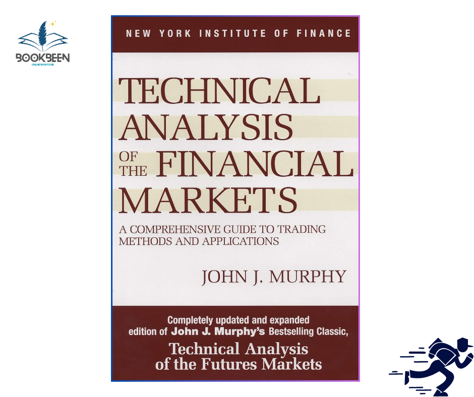 Technical Analysis of the Financial Markets: by John J Murphy (Author)