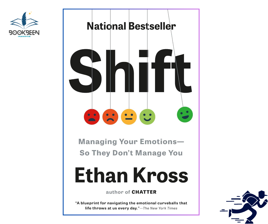 Shift: Managing Your Emotions--So They Don't Manage You by Ethan Kross (Author)