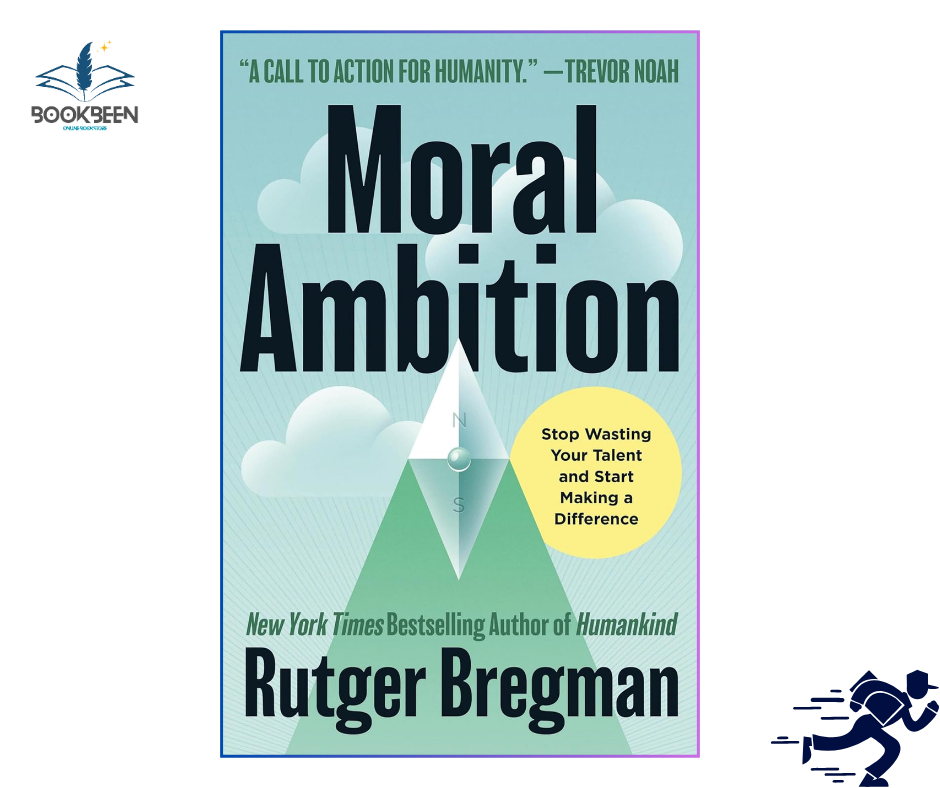 Moral Ambition: by Rutger Bregman (Author),