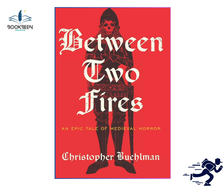 Between Two Fires by Christopher Buehlman (Author)