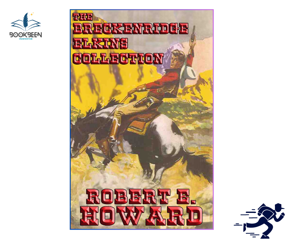 The Breckenridge Elkins Collection by Robert E. Howard (Author)