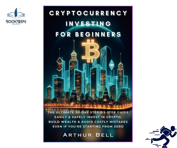 Cryptocurrency Investing for Beginners: by Arthur Bell (Author)