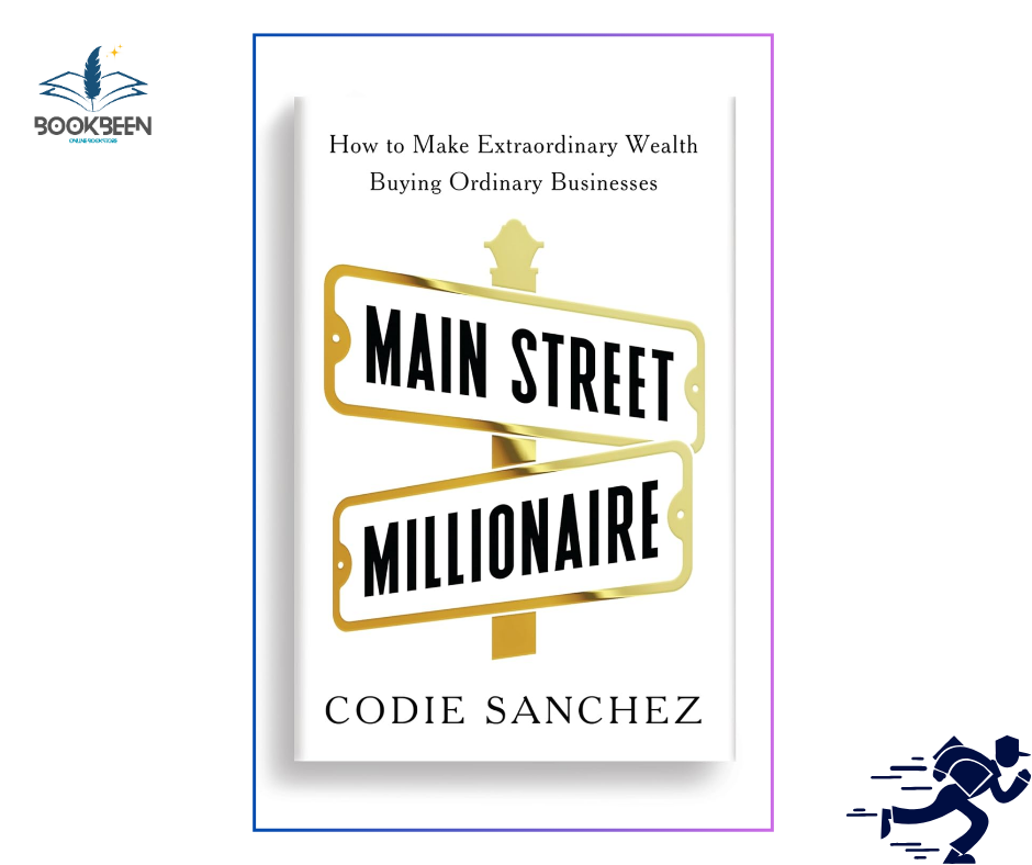 Main Street Millionaire: by Codie Sanchez (Author)