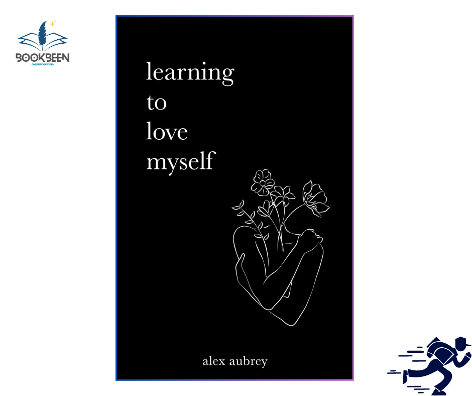 Learning To Love Myself by Alex Aubrey (Author)
