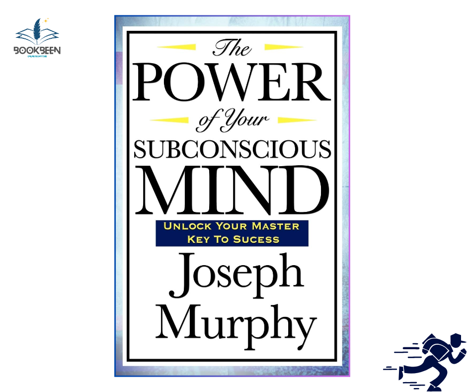 The Power of Your Subconscious Mind by Joseph Murphy (Author)