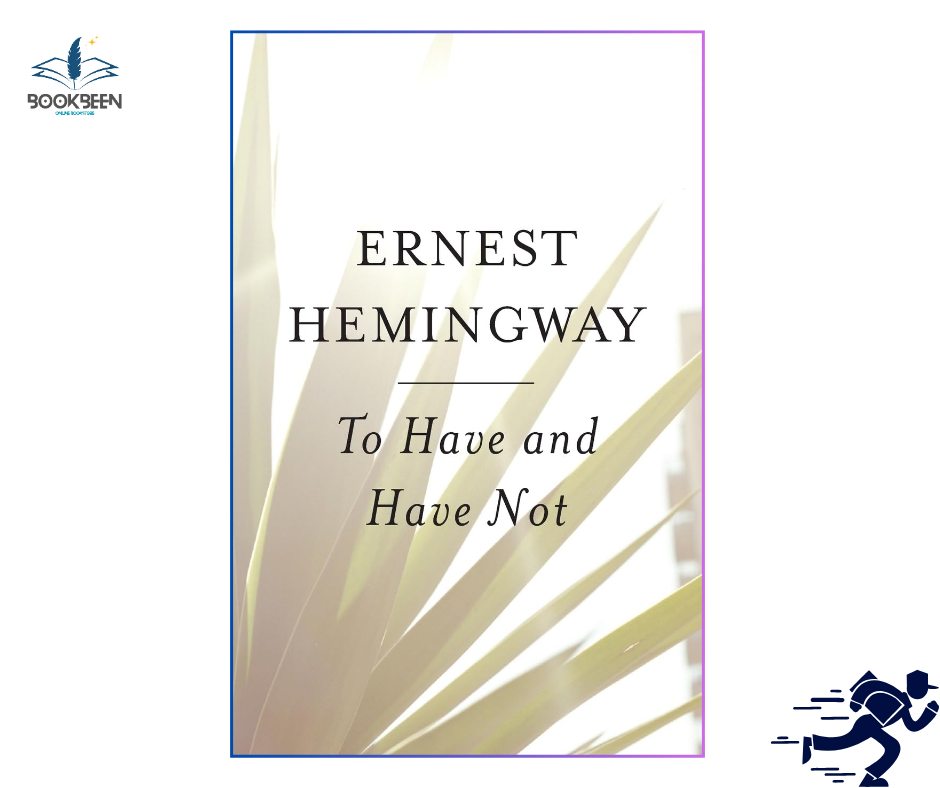 To Have and Have Not by Ernest Hemingway (Author)