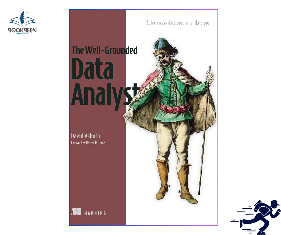 The Well-Grounded Data Analyst: by David Asboth (Author)