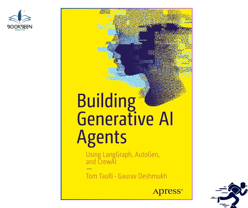 Building Generative AI Agents: by Tom Taulli (Author),