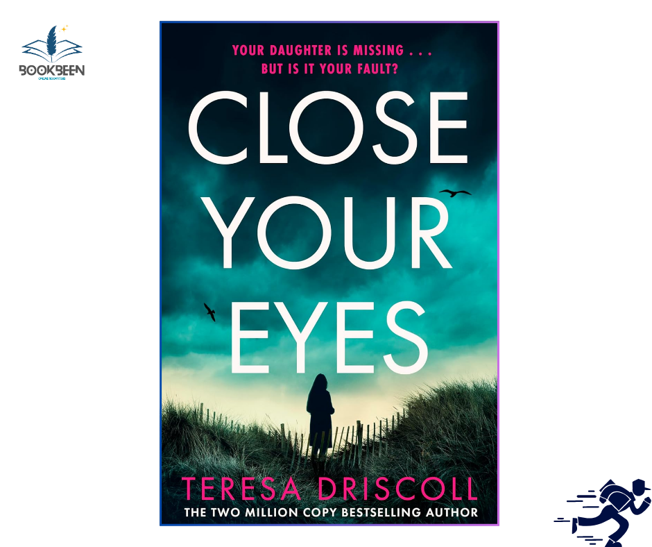 Close Your Eyes by Teresa Driscoll (Author)
