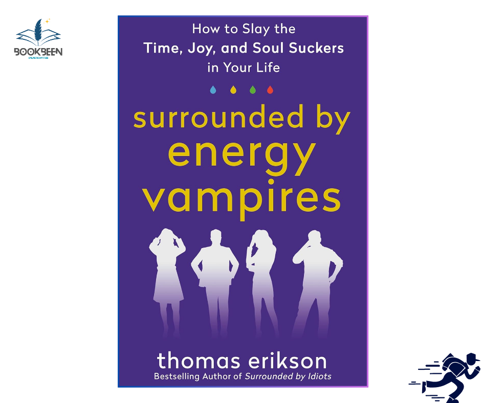 Surrounded by Energy Vampires: by Thomas Erikson (Author)