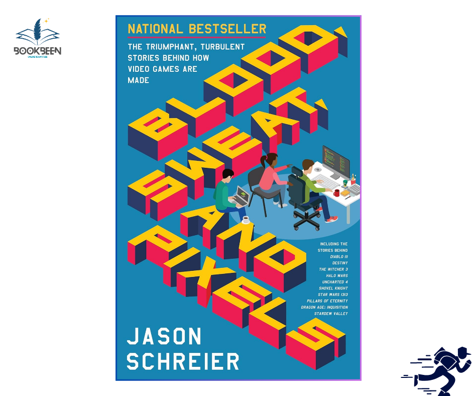 Blood, Sweat, and Pixels: by Jason Schreier (Author)
