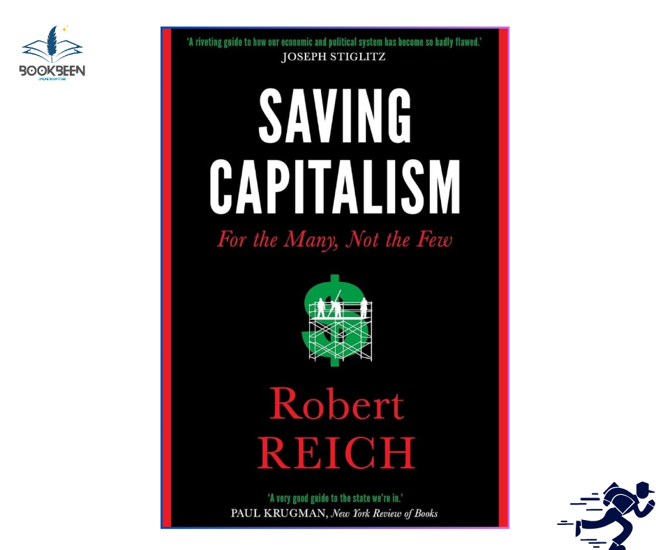 Saving Capitalism  by Robert B. Reich (Author)