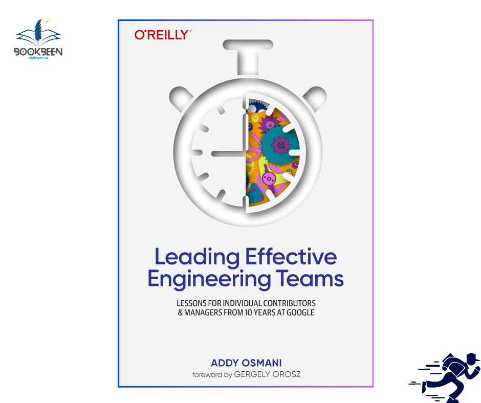Leading Effective Engineering Teams: by Addy Osmani (Author)