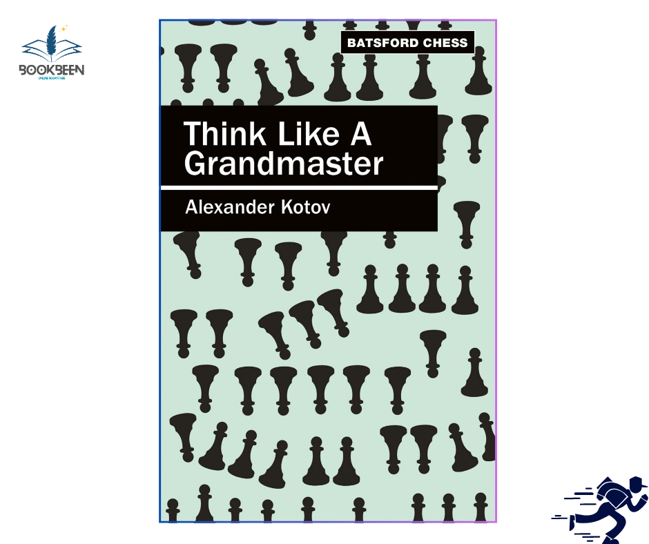 Think Like A Grandmaster by Alexander Kotov (Author),
