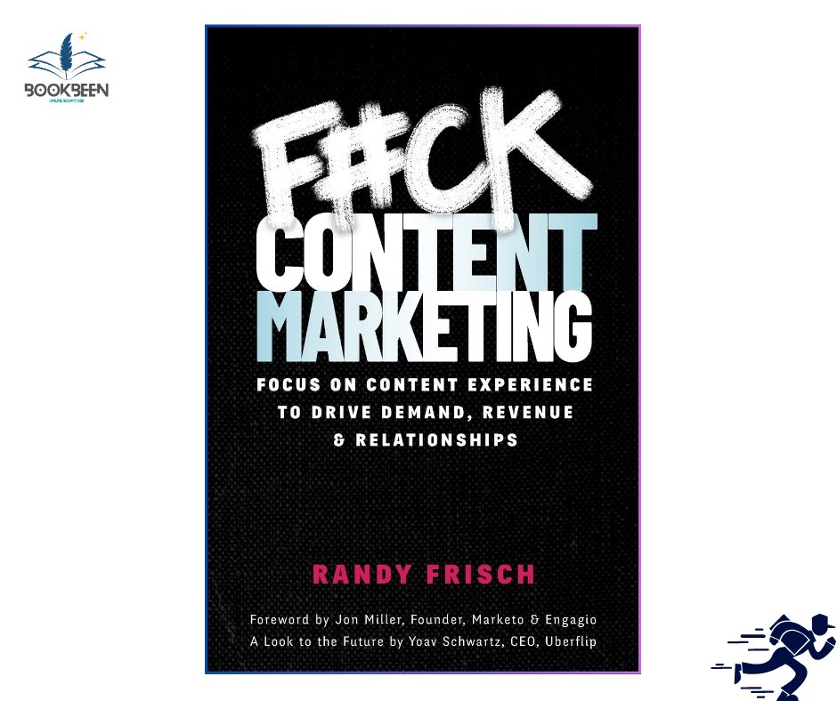 F#ck Content Marketing by Randy Frisch (Author)
