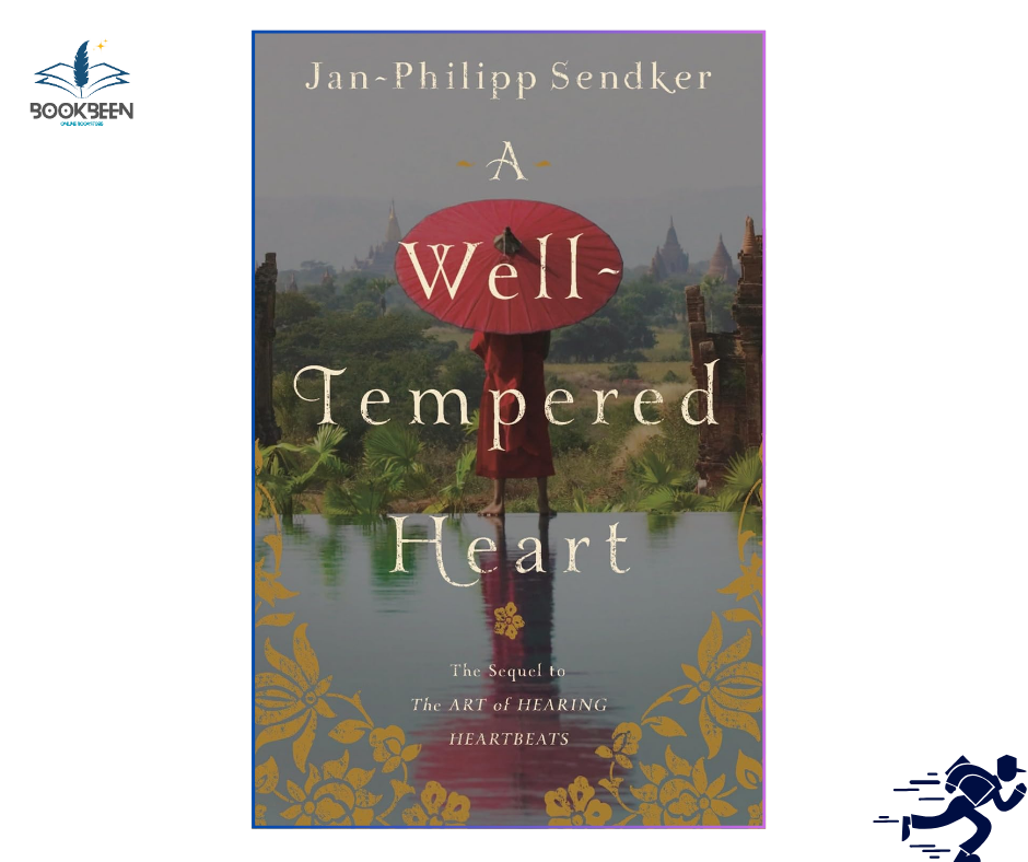 A Well-Tempered Heart by Jan-Philipp Sendker (Author)