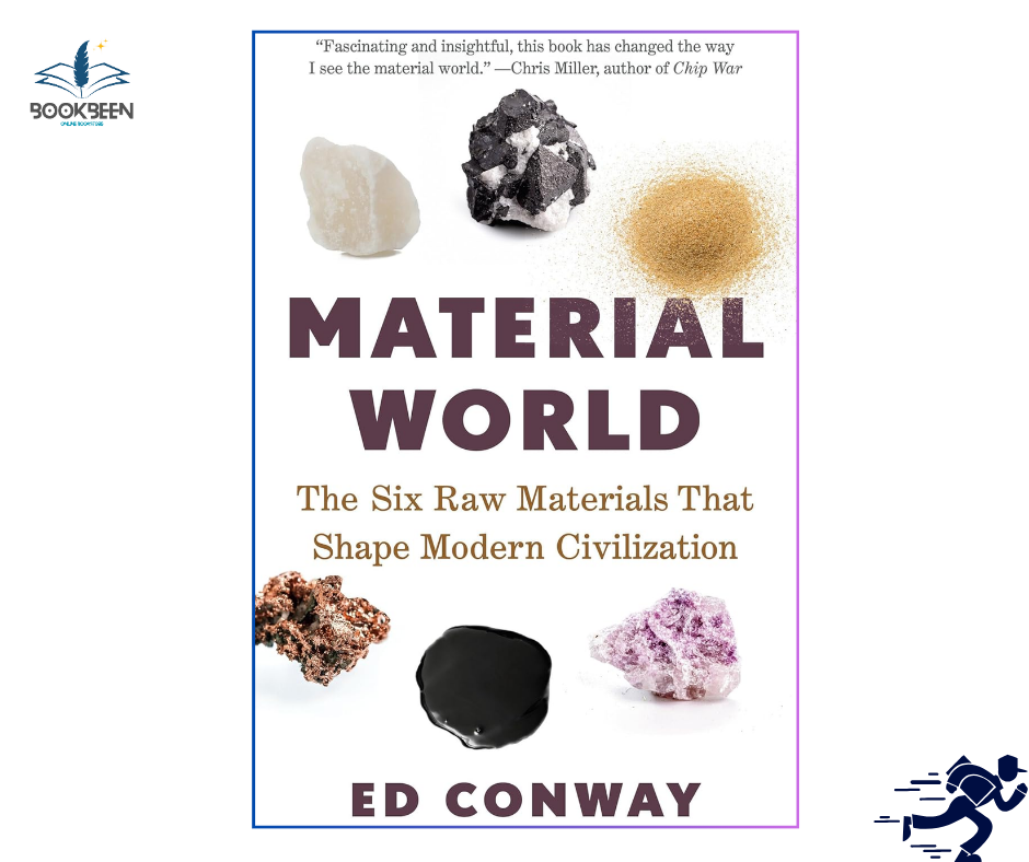 Material World: The Six Raw Materials That Shape Modern Civilization by Ed Conway (Author)