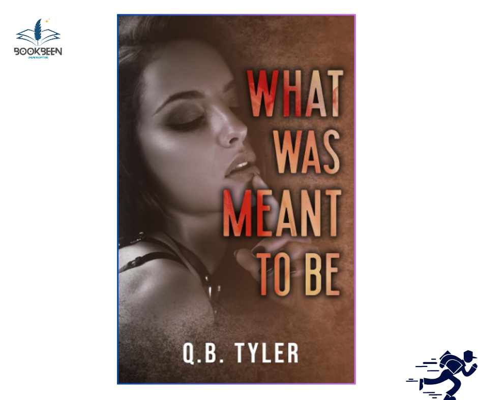 What Was Meant To Be by Q.B. Tyler (Author)