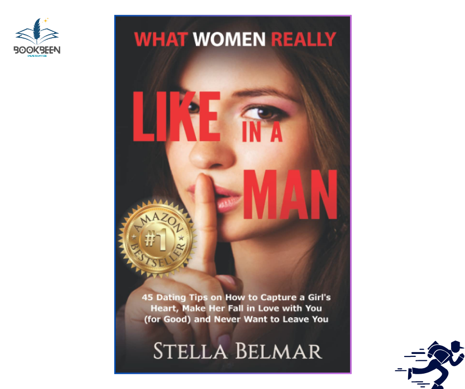 What Women Really Like In A Man by Stella Belmar (Author)