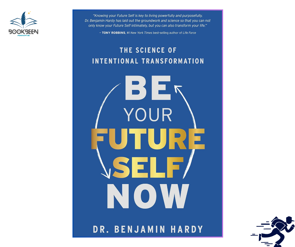 Be Your Future Self Now by Dr. Benjamin Hardy (Author)