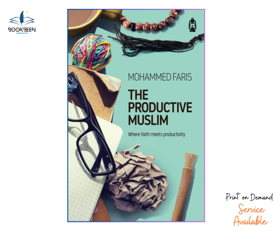 The Productive Muslim: Where Faith Meets Productivity by Faris Mohammad