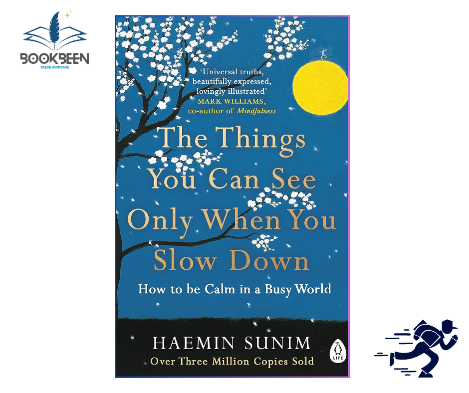 The Things You Can See Only When You Slow Down by Haemin Sunim