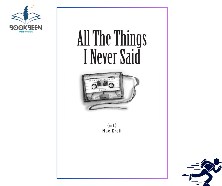 All the Things I Never Said by Mae Krell