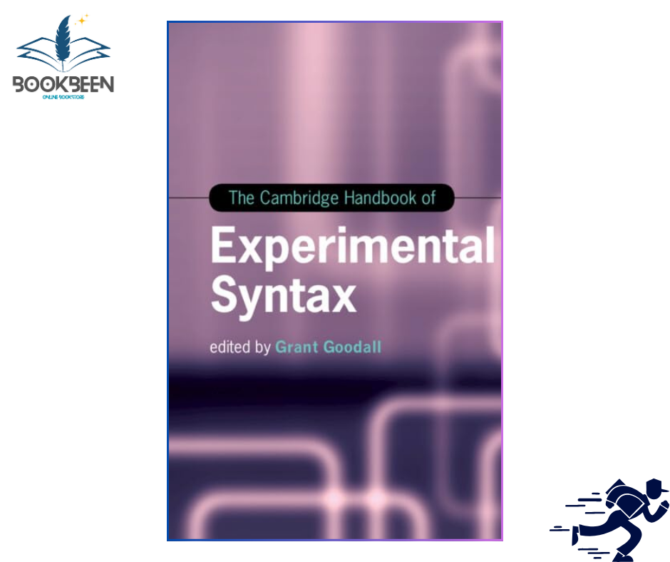 The Cambridge Handbook of Experimental Syntax (Cambridge Handbooks in Language and Linguistics) de Grant Goodall