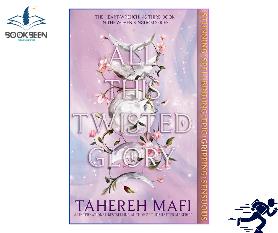 All This Twisted Glory (This Woven Kingdom, #3) by Tahereh Mafi