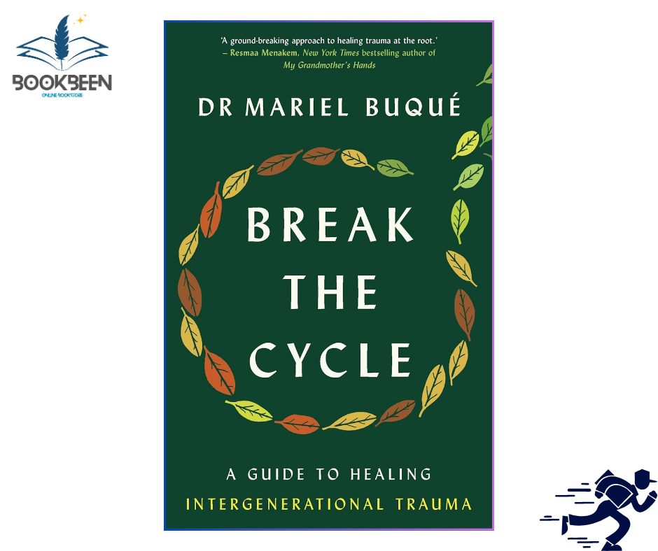 Break the Cycle: A Guide to Healing Intergenerational Trauma by Mariel Buque