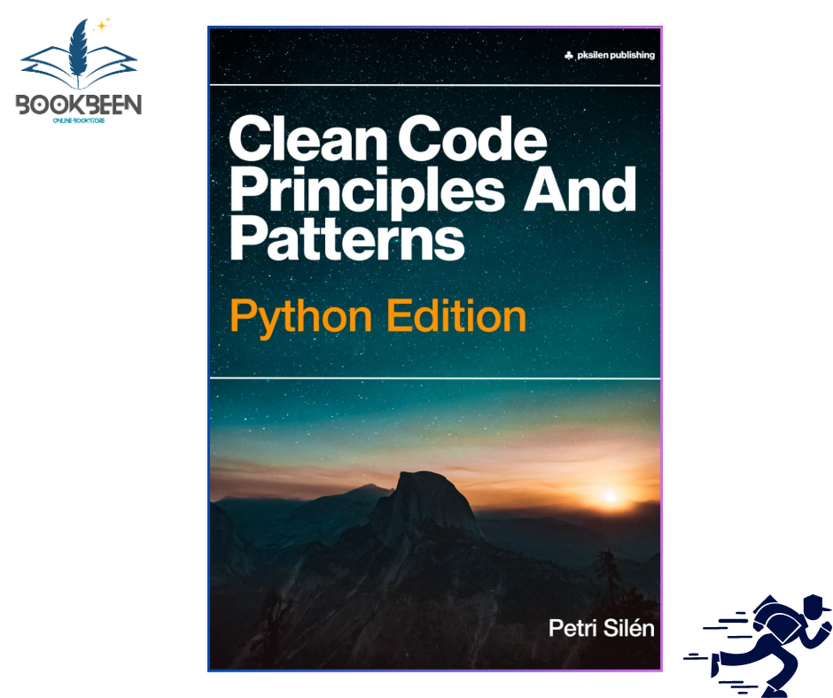 Clean Code Principles And Patterns: Python Edition by Petri Silén