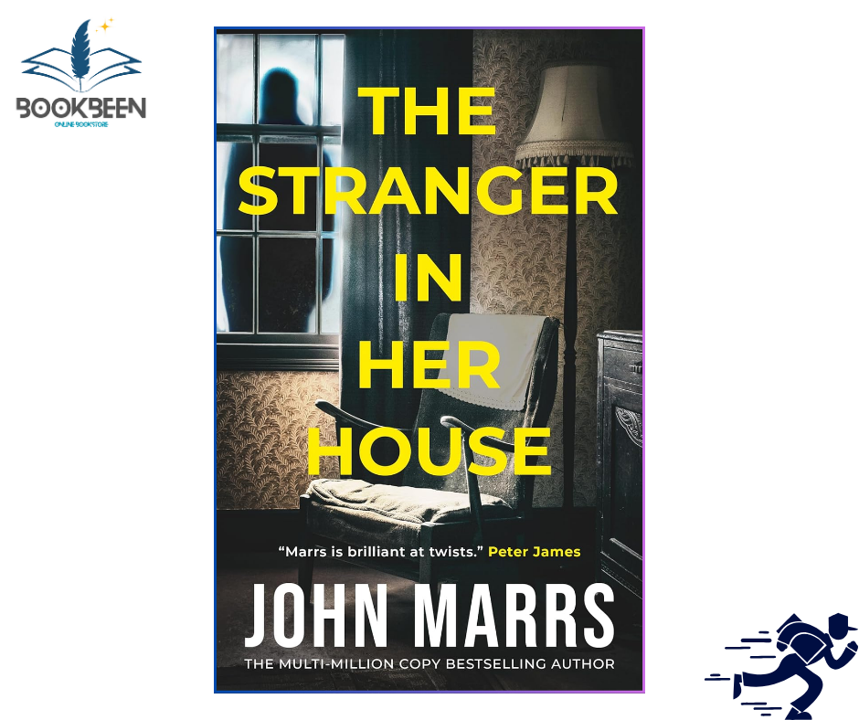 The Stranger in Her House by John Marrs