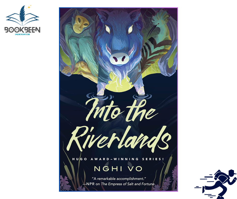 Into the Riverlands (The Singing Hills Cycle, #3) by Nghi Vo