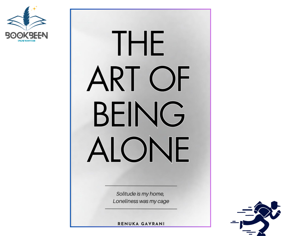 The Art of Being Alone by Renuka Gavrani