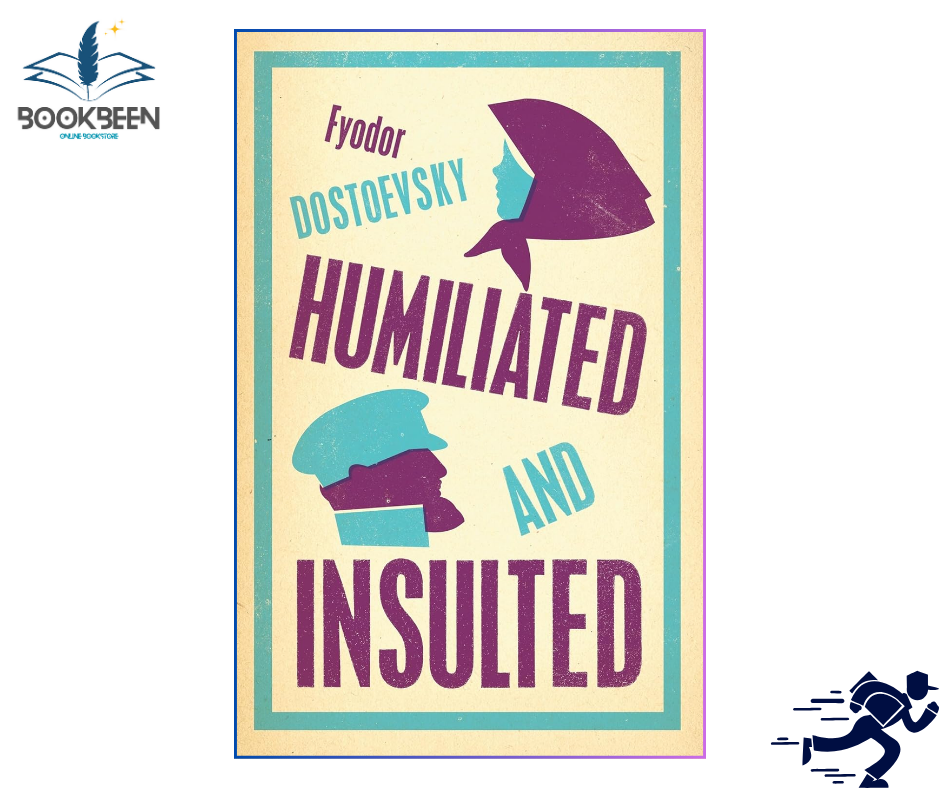 The Insulted and Humiliated by Fyodor Dostoevsky