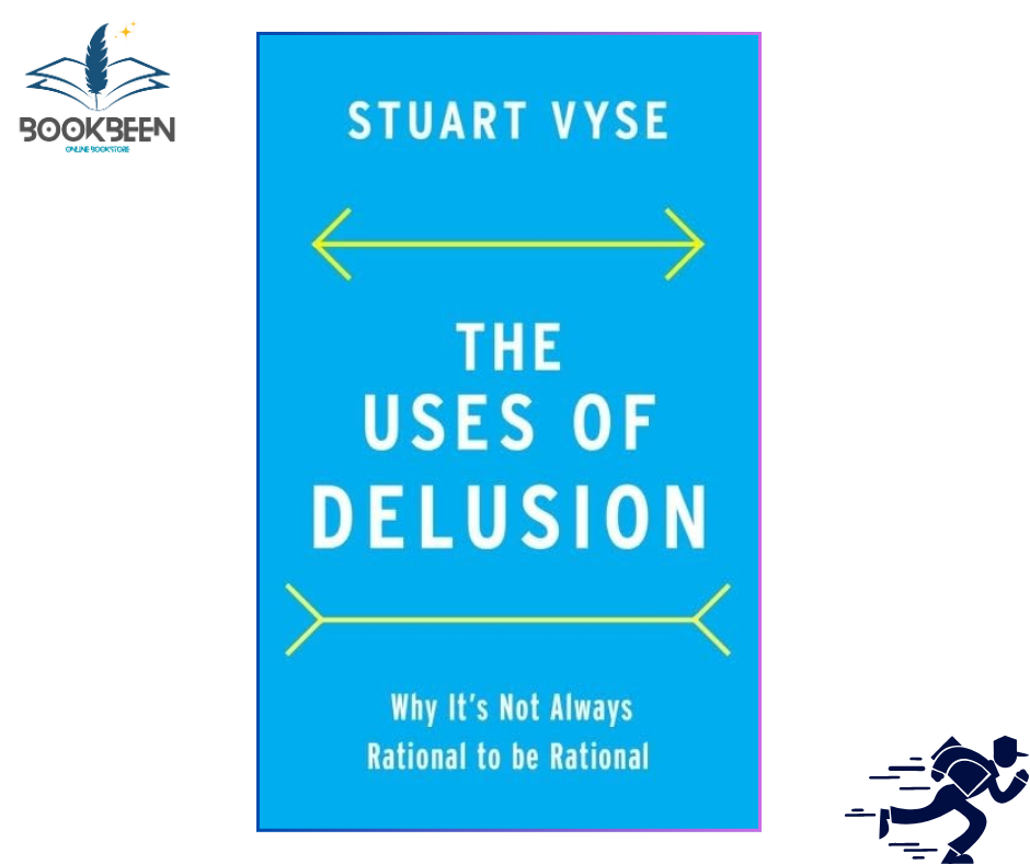 The Uses of Delusion by Stuart A. Vyse