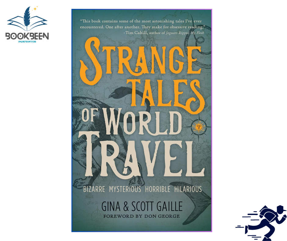Strange Tales of World Travel by Gina Gaille